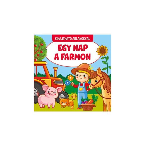 Szalay könyvek Kartonkönyv Egy nap a farmon - kihajtható ablakokkal