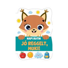 Szalay könyvek Kartonkönyv Jó reggelt, Muki! - Napi rutin