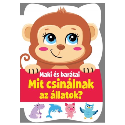 Szalay könyvek Kartonkönyv Mit csinálnak az állatok? - Maki és barátai